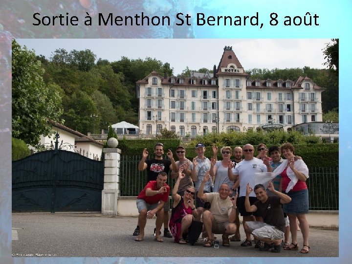 Sortie à Menthon St Bernard, 8 août 