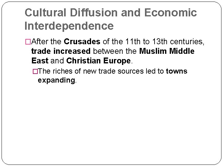 Cultural Diffusion and Economic Interdependence �After the Crusades of the 11 th to 13