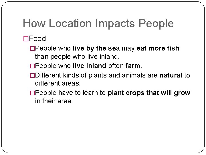 How Location Impacts People �Food �People who live by the sea may eat more
