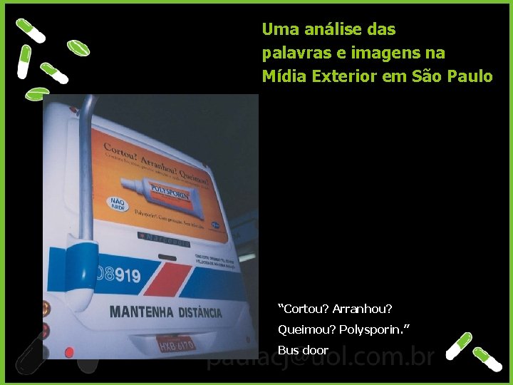 Uma análise das palavras e imagens na Mídia Exterior em São Paulo “Cortou? Arranhou?