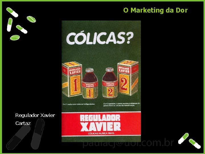 O Marketing da Dor Regulador Xavier Cartaz 