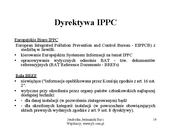 Dyrektywa IPPC Europejskie Biuro IPPC European Integrated Pollution Prevention and Control Bureau - EIPPCB)