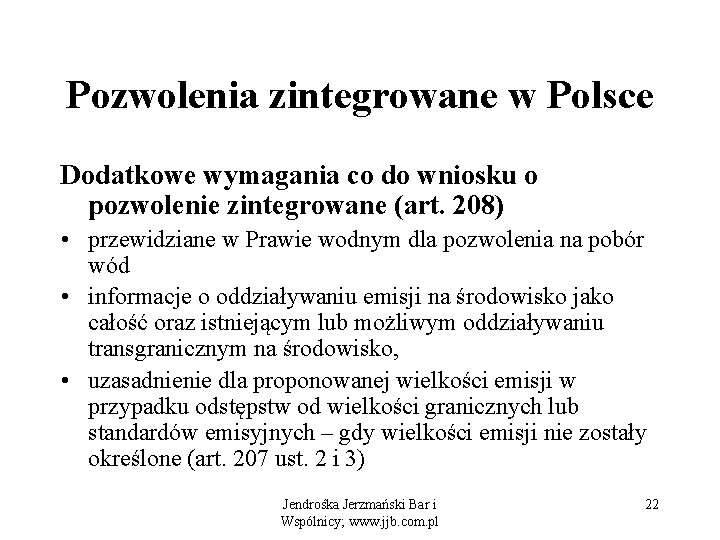 Pozwolenia zintegrowane w Polsce Dodatkowe wymagania co do wniosku o pozwolenie zintegrowane (art. 208)