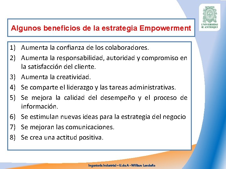 Algunos beneficios de la estrategia Empowerment 1) Aumenta la confianza de los colaboradores. 2)