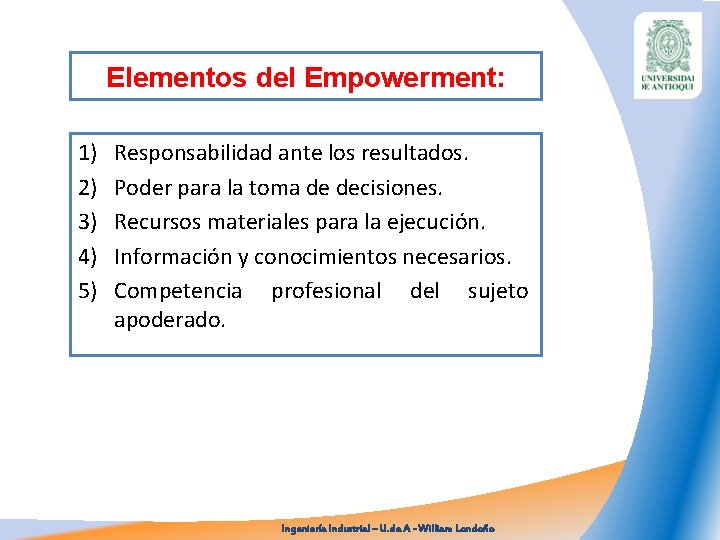 Elementos del Empowerment: 1) 2) 3) 4) 5) Responsabilidad ante los resultados. Poder para