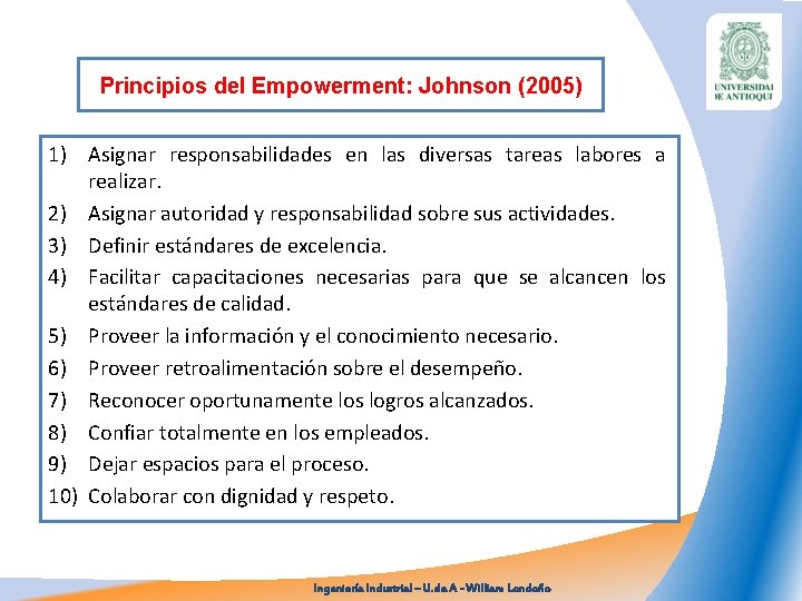 Principios del Empowerment: Johnson (2005) 1) Asignar responsabilidades en las diversas tareas labores a