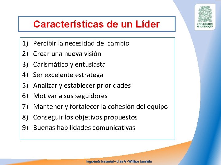 Características de un Líder 1) 2) 3) 4) 5) 6) 7) 8) 9) Percibir