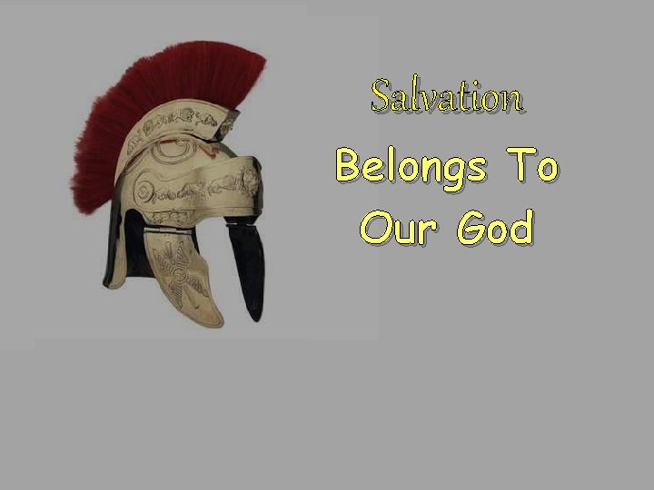Salvation Belongs To Our God 