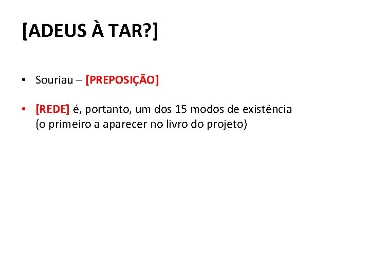 [ADEUS À TAR? ] • Souriau – [PREPOSIÇÃO] • [REDE] é, portanto, um dos