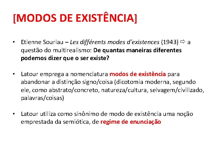 [MODOS DE EXISTÊNCIA] • Etienne Souriau – Les différents modes d’existences (1943) a questão