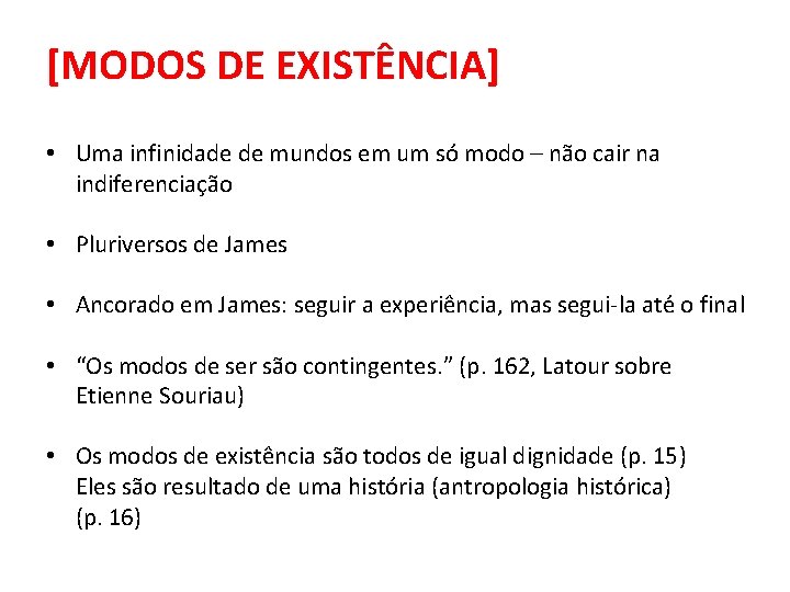 [MODOS DE EXISTÊNCIA] • Uma infinidade de mundos em um só modo – não