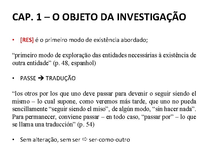 CAP. 1 – O OBJETO DA INVESTIGAÇÃO • [RES] é o primeiro modo de