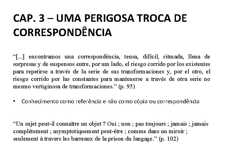 CAP. 3 – UMA PERIGOSA TROCA DE CORRESPONDÊNCIA “[. . . ] encontramos una