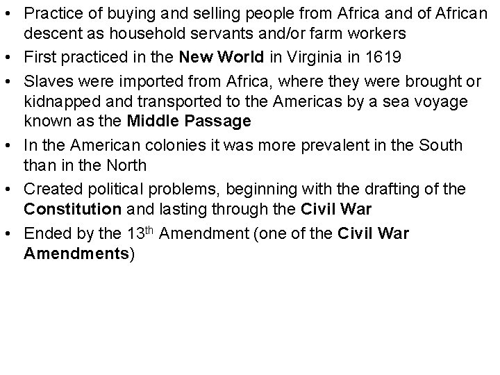  • Practice of buying and selling people from Africa and of African descent