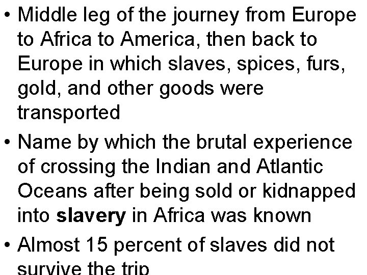  • Middle leg of the journey from Europe to Africa to America, then