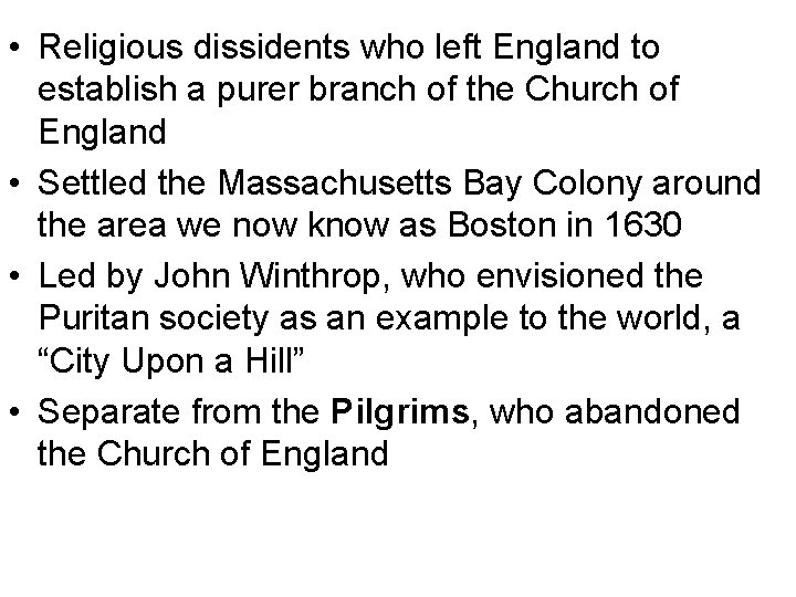  • Religious dissidents who left England to establish a purer branch of the