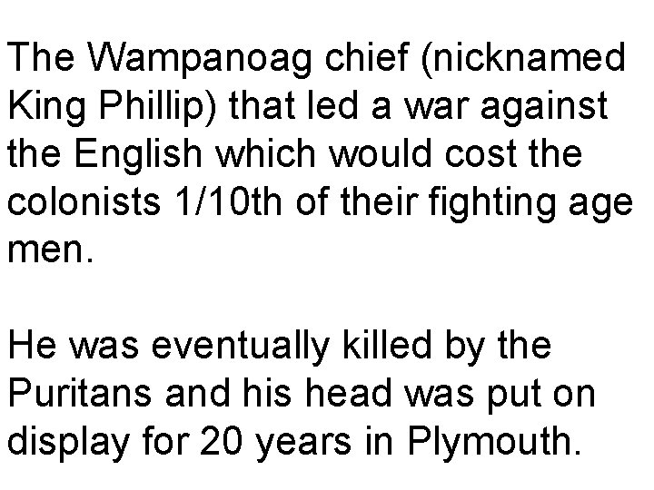 The Wampanoag chief (nicknamed King Phillip) that led a war against the English which