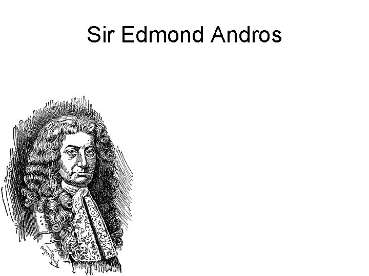 Sir Edmond Andros 