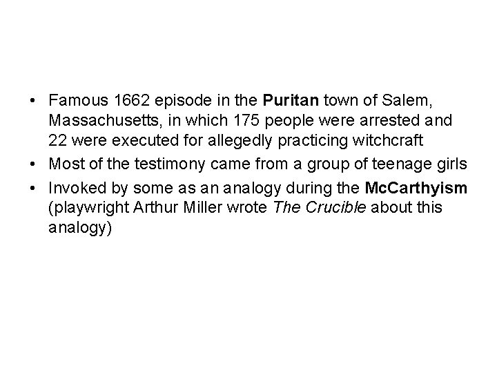  • Famous 1662 episode in the Puritan town of Salem, Massachusetts, in which