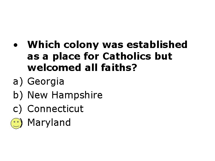  • Which colony was established as a place for Catholics but welcomed all