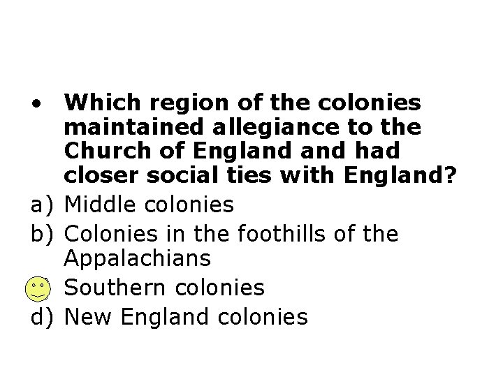 • Which region of the colonies maintained allegiance to the Church of England