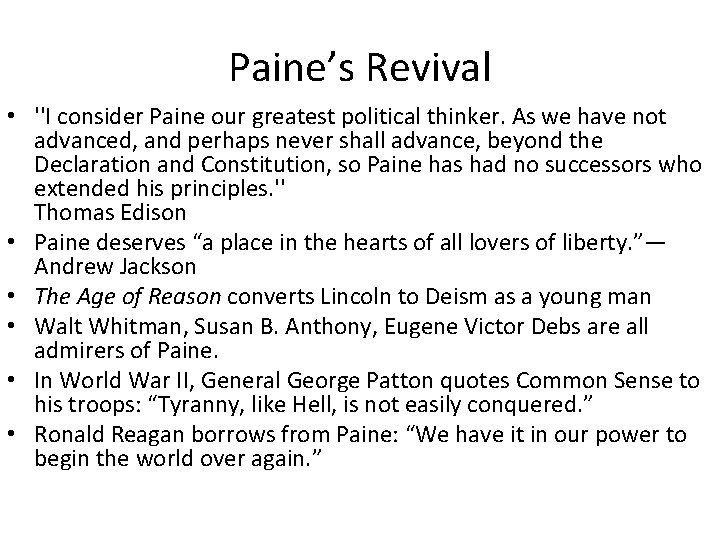 Paine’s Revival • ''I consider Paine our greatest political thinker. As we have not