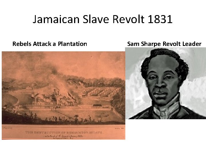 Jamaican Slave Revolt 1831 Rebels Attack a Plantation Sam Sharpe Revolt Leader 