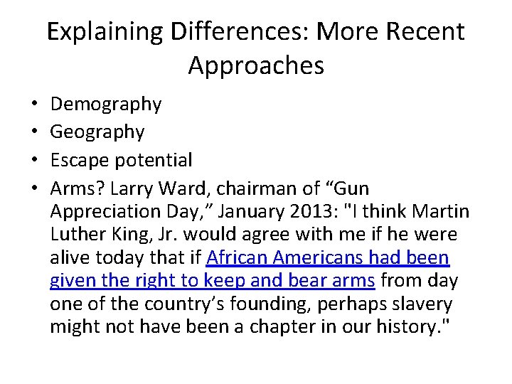 Explaining Differences: More Recent Approaches • • Demography Geography Escape potential Arms? Larry Ward,