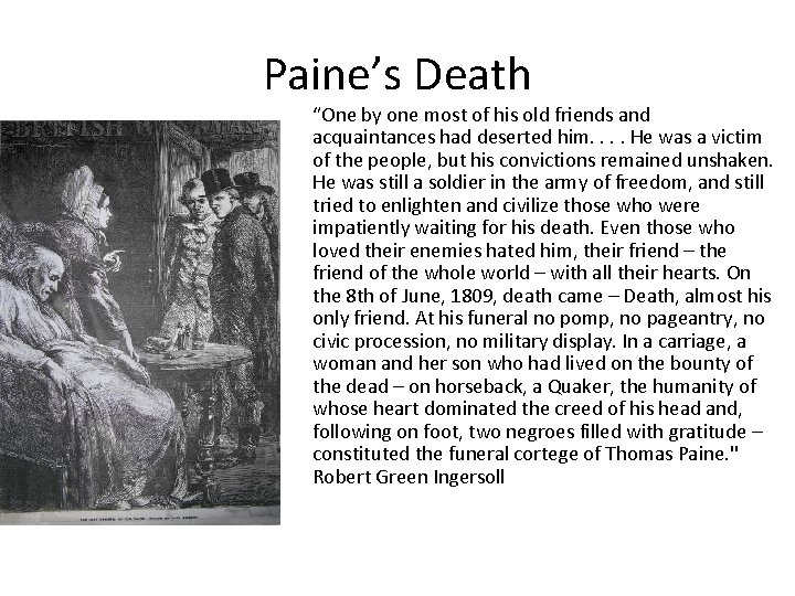 Paine’s Death “One by one most of his old friends and acquaintances had deserted