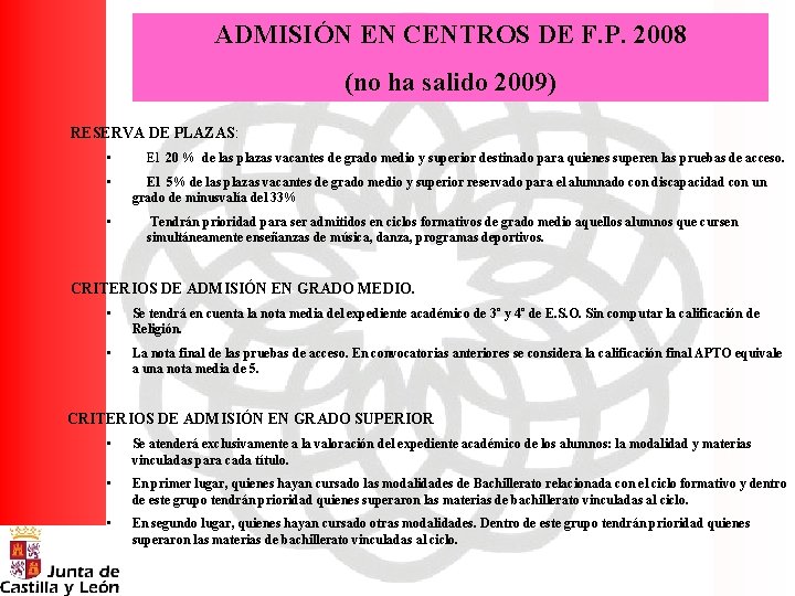 ADMISIÓN EN CENTROS DE F. P. 2008 (no ha salido 2009) RESERVA DE PLAZAS: