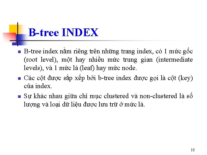 B-tree INDEX n n n B-tree index nằm riêng trên những trang index, có