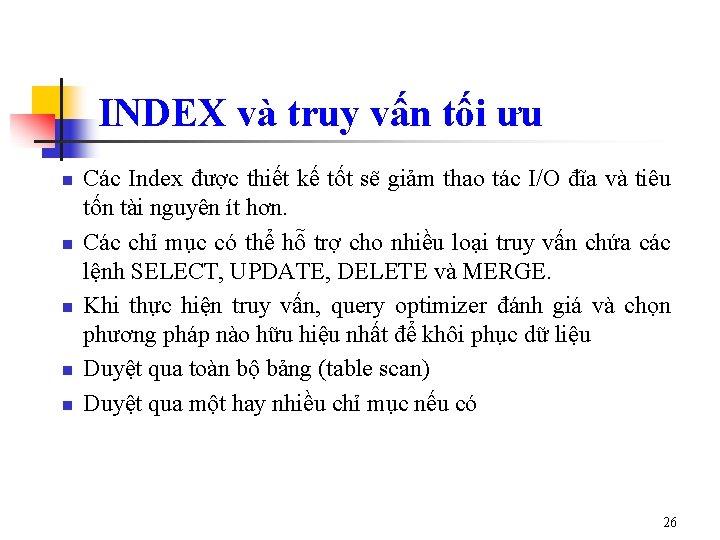 INDEX và truy vấn tối ưu n n n Các Index được thiết kế