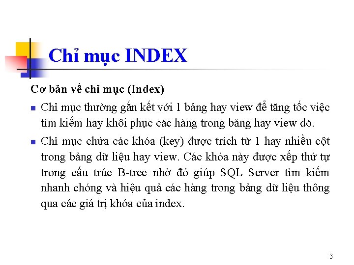 Chỉ mục INDEX Cơ bản về chỉ mục (Index) n n Chỉ mục thường