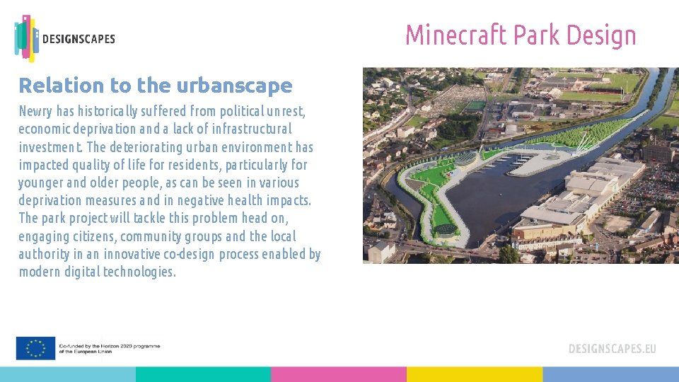 Minecraft Park Design Relation to the urbanscape Newry has historically suffered from political unrest,