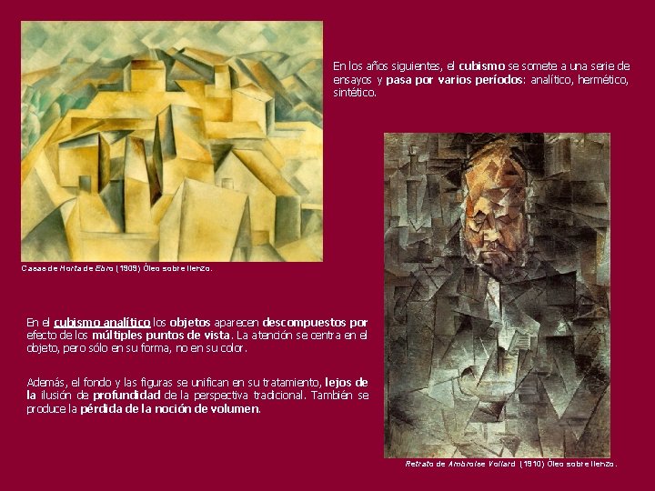 En los años siguientes, el cubismo se somete a una serie de ensayos y