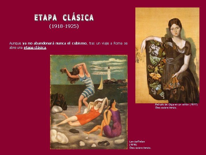 (1918 -1925) Aunque ya no abandonará nunca el cubismo, tras un viaje a Roma