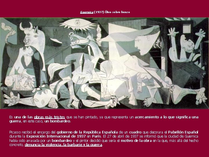 Guernica (1937) Óleo sobre lienzo Es una de las obras más tristes que se