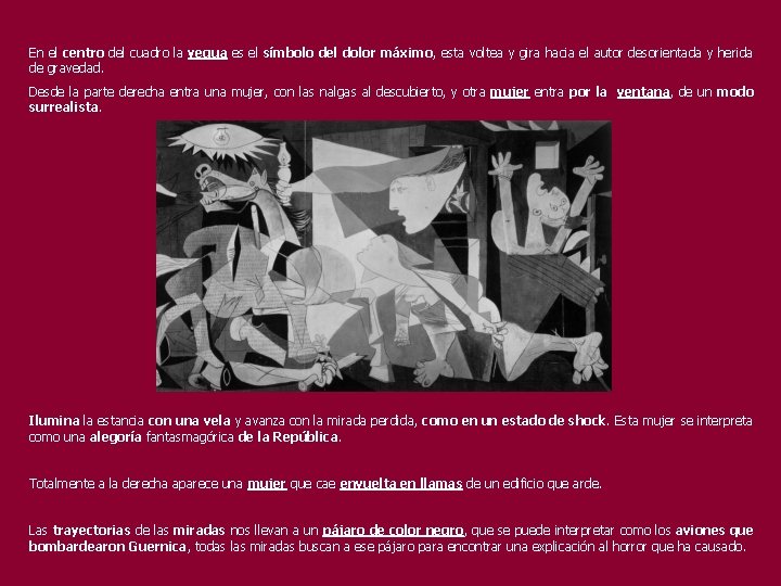 En el centro del cuadro la yegua es el símbolo del dolor máximo, esta