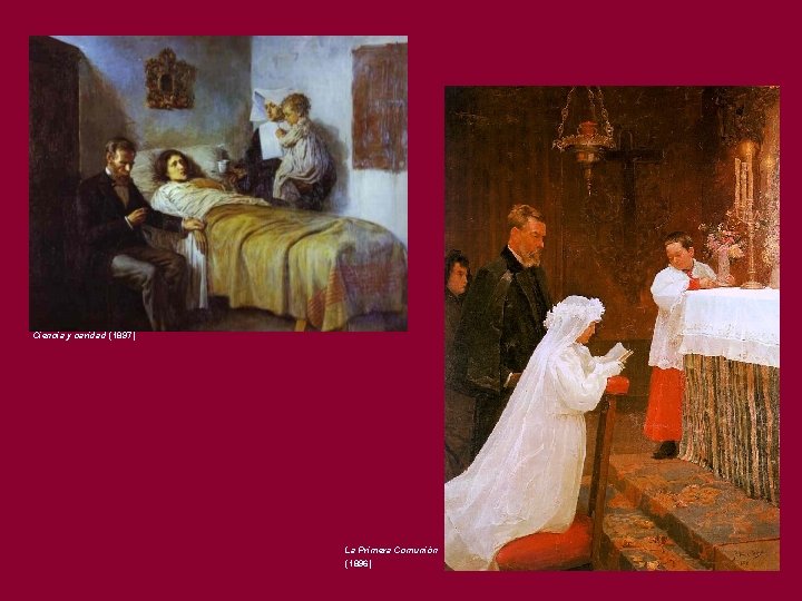 Ciencia y caridad (1897) La Primera Comunión (1896) 