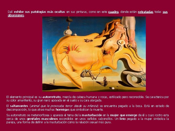 Dalí exhibe sus patologías más ocultas en sus pinturas, como en este cuadro, donde