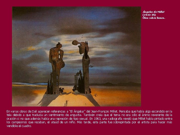 Ángelus de Millet (1933 -35) Óleo sobre lienzo. En varias obras de Dalí aparecen