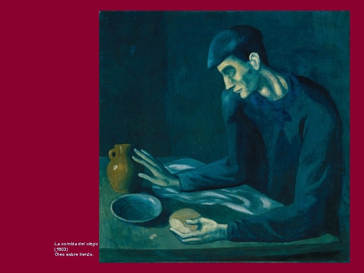 La comida del ciego (1903) Óleo sobre lienzo. 