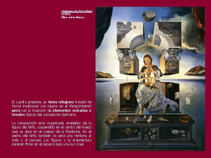 Madonna de Port Lligat (1950) Óleo sobre lienzo. El cuadro presenta un tema religioso