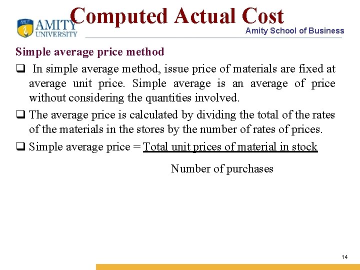 Computed Actual Cost Amity School of Business Simple average price method q In simple