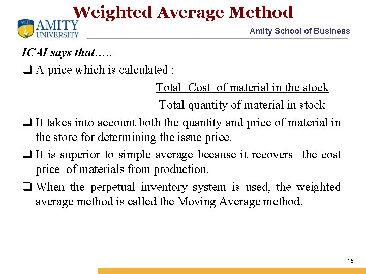 Weighted Average Method Amity School of Business ICAI says that…. . q A price