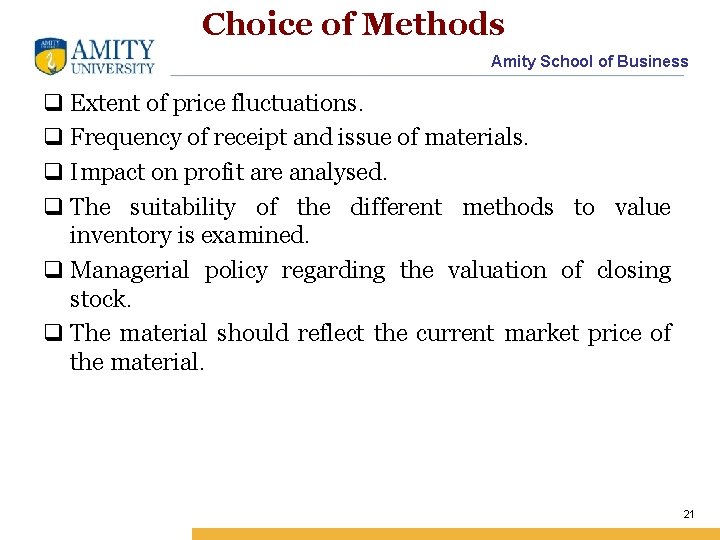 Choice of Methods Amity School of Business q Extent of price fluctuations. q Frequency
