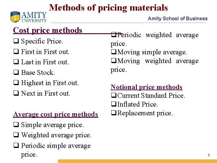 Methods of pricing materials Amity School of Business Cost price methods q Specific Price.