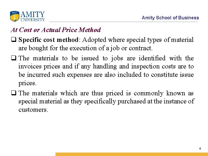 Amity School of Business At Cost or Actual Price Method q Specific cost method: