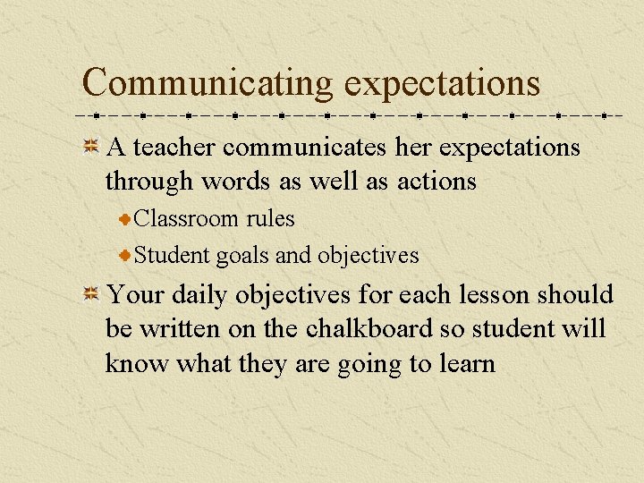 Communicating expectations A teacher communicates her expectations through words as well as actions Classroom