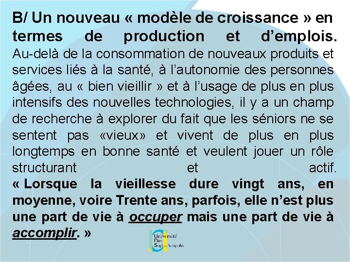 B/ Un nouveau « modèle de croissance » en termes de production et d’emplois.